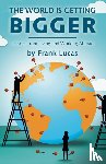 Lucas, Frank - The World is Getting Bigger