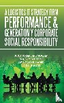 Arumugam, Archanna, Teng, Tracy Yeap, Hamid, Abu Bakar - A Logistics It Strategy Firm Performance & Generation Y Corporate Social Responsibility