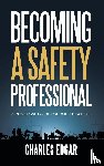 Edgar, Charles - Becoming a Safety Professional