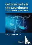 Gordon, Leo M. - Cybersecurity & the Courthouse: Safeguarding the Judicial Process