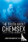 Justin David Duwe - The Truth About Chemsex