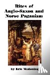 Wodening, Eric - Rites of Anglo-Saxon and Norse Paganism