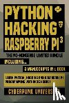 University, Cyberpunk - Python, Hacking & Raspberry Pi 3: The No-Nonsense Limited Bundle: Learn Python, Hacking And Raspberry Pi Programming Within 36 Hours!