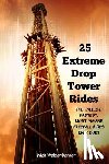 Weisenberger, Nick - 25 Extreme Drop Tower Rides