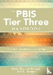 Hannigan - The PBIS Tier Three Handbook: A Practical Guide to Implementing Individualized Interventions