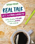 Pariser - Real Talk About Classroom Management: 50 Best Practices That Work and Show You Believe in Your Students