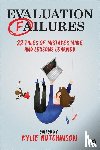 Hutchinson - Evaluation Failures: 22 Tales of Mistakes Made and Lessons Learned