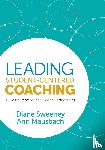 Sweeney - Leading Student-Centered Coaching: Building Principal and Coach Partnerships
