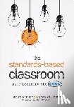 Rinkema - The Standards-Based Classroom: Make Learning the Goal