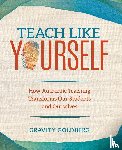 Goldberg - Teach Like Yourself