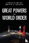 Kegley, Charles W., Raymond, Gregory A. - Great Powers and World Order