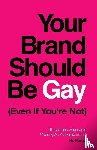Perez, Re - Your Brand Should Be Gay (Even If You're Not)