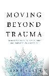 Smith, Ilene - Moving Beyond Trauma