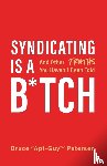 Petersen, Bruce - Syndicating Is a B*tch