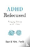 Sitt, David - ADHD Refocused