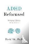 Sitt, David - ADHD REFOCUSED