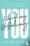 Knego, Simone - The Extraordinary UnOrdinary You