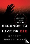 Montgomery, Robert - Seconds to Live or Die