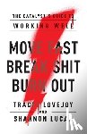 Lovejoy, Tracey, Lucas, Shannon - Move Fast. Break Shit. Burn Out.