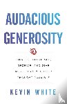 White, Kevin - Audacious Generosity