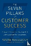 McCulloch, Wayne - The Seven Pillars of Customer Success
