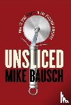 Bausch, Mike - Unsliced