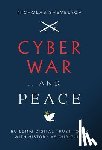 Shevelyov, Nicholas - Cyber War...and Peace