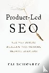 Schwartz, Eli - Product-Led SEO