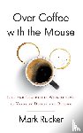 Rucker, Mark - Over Coffee with the Mouse