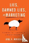 Minocha, Atul V - Lies, Damned Lies, and Marketing