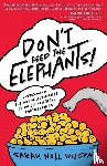 Wilson, Sarah Noll - Don't Feed the Elephants!
