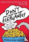 Wilson, Sarah Noll - Don't Feed the Elephants!