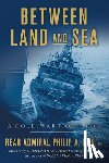 Dur, Rear Admiral Philip a - Between Land and Sea