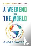 Watson, Andre - A Weekend or the World