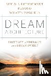 Anderson, Brittany, Sweet, Bryan J - Dream Architecture
