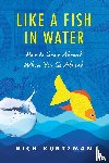 Kurtzman, Rich - Like a Fish in Water