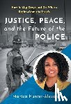 Hunter-Alexander, Monica - Justice, Peace, and the Future of the Police