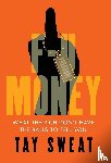 Sweat, Tay - F-U Money