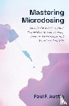 Austin, Paul F - Mastering Microdosing