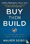 Deibel, Walker - Buy Then Build
