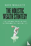 Wolcott, Dave - Wolcott, D: Holistic Wealth Strategy