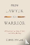 Pavlak, Chris - Pavlak, C: From Lawyer to Warrior
