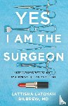 Bilbrew, Lattisha Latoyah - Yes, I Am the Surgeon