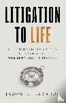 Lazarus, Jason D. - Litigation to Life