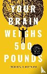 Pledger, Derrick - Your Brain Weighs 500 Pounds