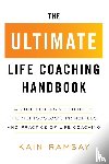 Ramsay, Kain - The Ultimate Life Coaching Handbook