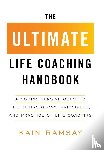 Ramsay, Kain - Ramsay, K: Ultimate Life Coaching Handbook