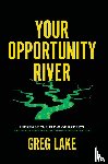 Lake, Greg - Lake, G: Your Opportunity River