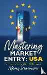 Schoenhuber, Manny - Mastering Market Entry