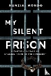 Mondo, Nunzia - My Silent Prison